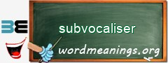 WordMeaning blackboard for subvocaliser